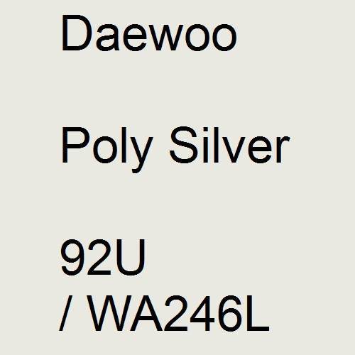 Daewoo, Poly Silver, 92U / WA246L.